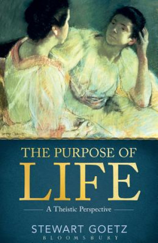 Könyv Purpose of Life Stewart Goetz