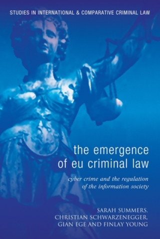 Könyv Emergence of EU Criminal Law Christian Schwarzenegger Sarah Summers