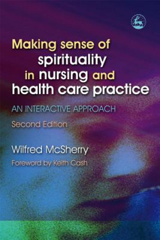 Książka Making Sense of Spirituality in Nursing and Health Care Practice Wilfred McSherry