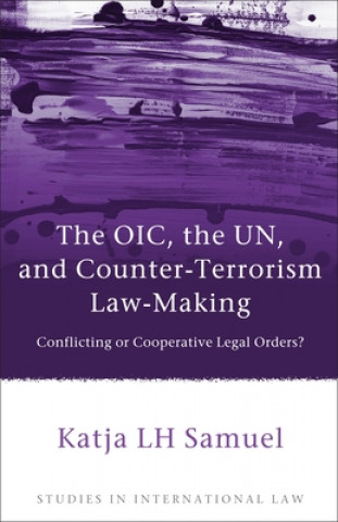 Book OIC, the UN, and Counter-Terrorism Law-Making Katja Samuel