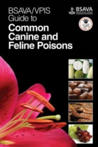 Kniha BSAVA/VPIS Guide to Common Canine and Feline Poisons BSAVA/VPIS