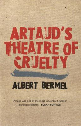 Kniha Artaud's Theatre Of Cruelty Albert Bermel