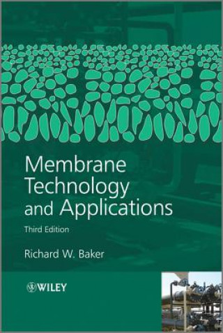 Kniha Membrane Technology and Applications 3e Richard Baker