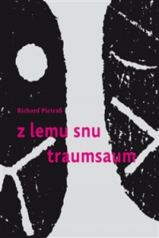 Könyv Z lemu snu/ Traumsaum Richard Pietraß