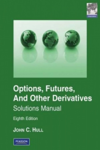 Könyv Student Solutions Manual for Options, Futures & Other Derivatives, Global Edition John Hull