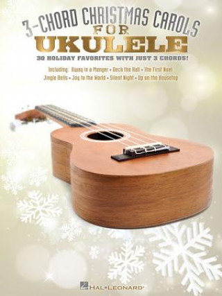 Carte 3-Chord Christmas Carols For Ukulele Hal Leonard Publishing Corporation
