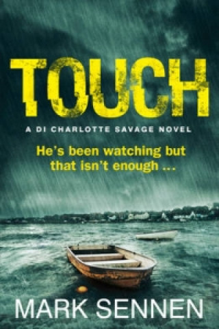 Книга TOUCH: A DI Charlotte Savage Novel Mark Sennen