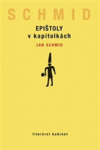 Kniha EPIŠTOLY V KAPITOLKÁCH Jan Schmid