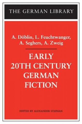 Carte Early 20th-Century German Fiction: A. Doeblin, L. Feuchtwanger, A. Seghers, A. Zweig Alfred Döblin