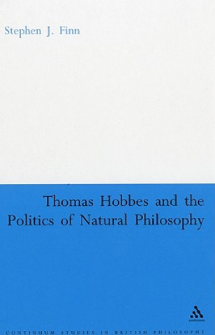 Buch Thomas Hobbes and the Politics of Natural Philosophy Stephen J Finn