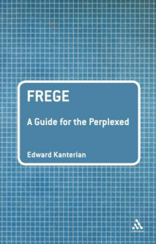 Kniha Frege: A Guide for the Perplexed Edward Kanterian