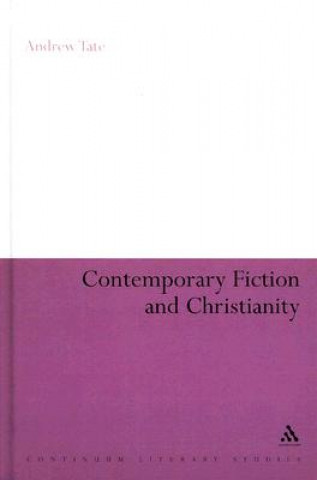 Kniha Contemporary Fiction and Christianity Andrew Tate