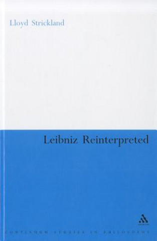 Knjiga Leibniz Re-interpreted Lloyd Strickland