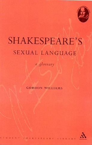 Kniha Shakespeare's Sexual Language Gordon Williams