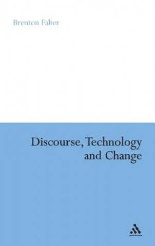 Carte Discourse, Technology and Change Brenton D Faber