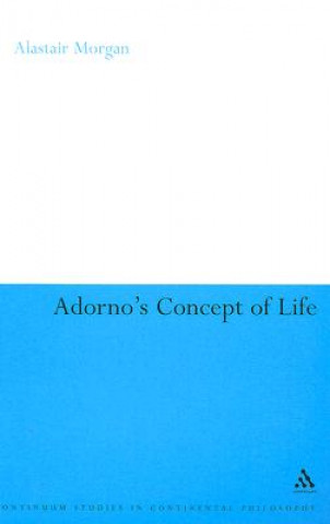 Książka Adorno's Concept of Life Alastair Morgan