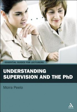 Kniha Understanding Supervision and the PhD Moira T Peelo