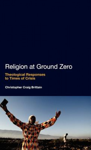 Könyv Religion at Ground Zero Christopher Craig Brittain