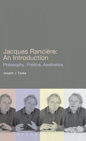 Könyv Jacques Ranciere: An Introduction Joseph J Tanke