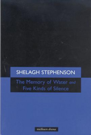 Könyv Memory of Water/Five Kinds of Silence Shelagh Stephenson