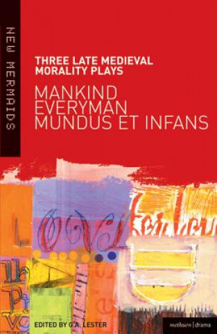 Книга Three Late Medieval Morality Plays: Everyman, Mankind and Mundus et Infans LESTER