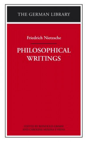 Kniha Philosophical Writings: Friedrich Nietzsche Friedrich Nietzsche