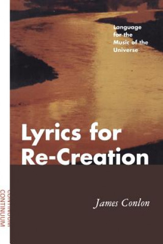 Knjiga Lyrics for Re-Creation James A Conlon