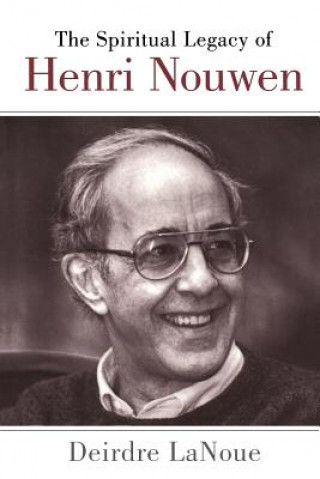 Buch Spiritual Legacy of Henri Nouwen Deirdre LaNoue