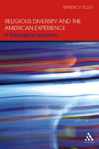 Book Religious Diversity and the American Experience Terrence W Tilley