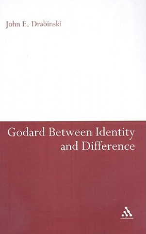 Könyv Godard Between Identity and Difference John E Drabinski