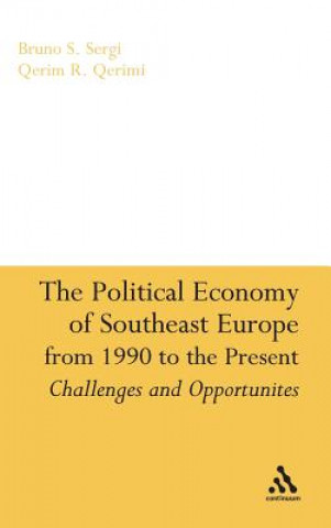 Książka Political Economy of Southeast Europe from 1990 to the Present Bruno S Sergi