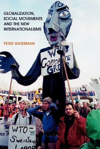 Книга Globalization, Social Movements and the New Internationalisms Peter Waterman