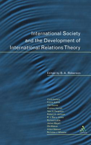 Carte International Society and the Development of International Relations Theory B A Roberson