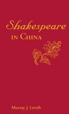 Book Shakespeare in China Murray J Levith