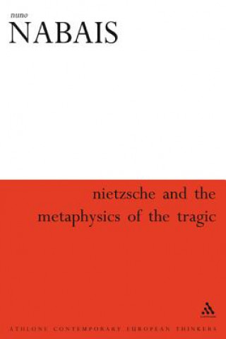 Buch Nietzsche & the Metaphysics of the Tragic Nuno Nabais