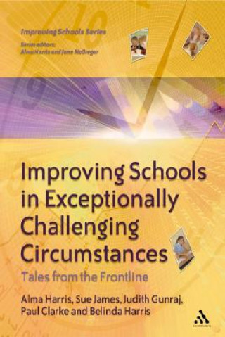 Kniha Improving Schools in Exceptionally Challenging Circumstances Alma Harris