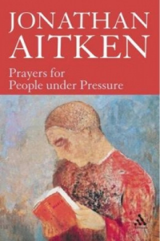 Kniha Prayers for People under Pressure Jonathan Aitken