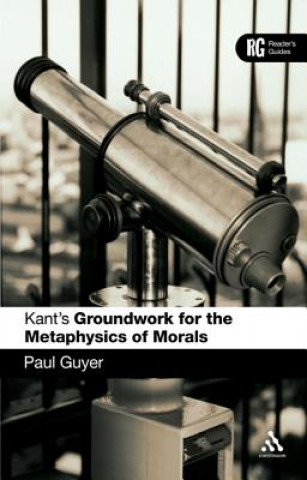 Kniha Kant's 'Groundwork for the Metaphysics of Morals' Paul Guyer