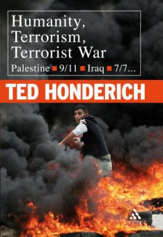 Kniha Humanity, Terrorism, Terrorist War Ted Honderich