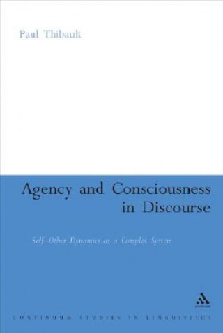 Kniha Agency and Consciousness in Discourse Paul J Thibault