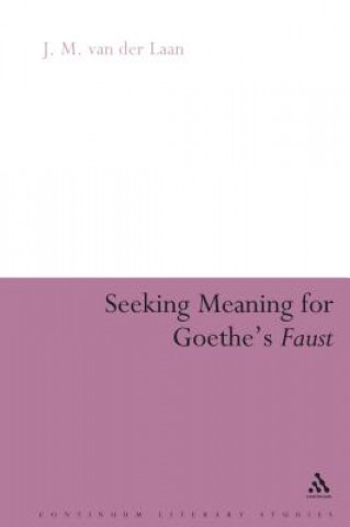 Carte Seeking Meaning for Goethe's Faust J M Van Der Laan