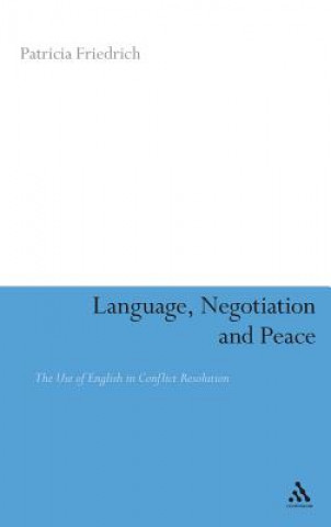 Kniha Language, Negotiation and Peace Patricia Friedrich
