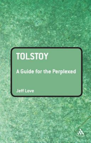 Könyv Tolstoy: A Guide for the Perplexed Jeff Love