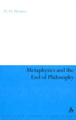 Kniha Metaphysics and the End of Philosophy H O Mounce