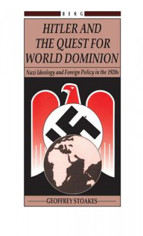 Carte Hitler and the Quest for World Domination Geoffrey Stoakes