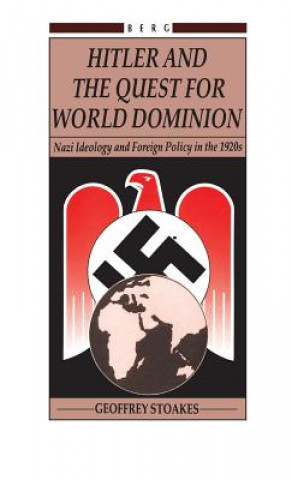 Book Hitler and the Quest for World Domination Geoffrey Stoakes