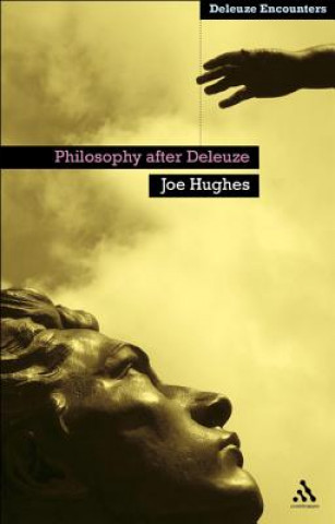 Книга Philosophy After Deleuze Joe Hughes