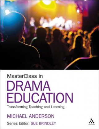 Könyv MasterClass in Drama Education Michael Anderson