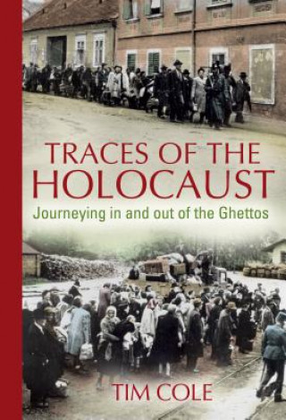 Carte Traces of the Holocaust Tim Cole