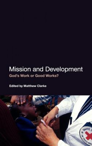 Kniha Mission and Development Matthew Clarke